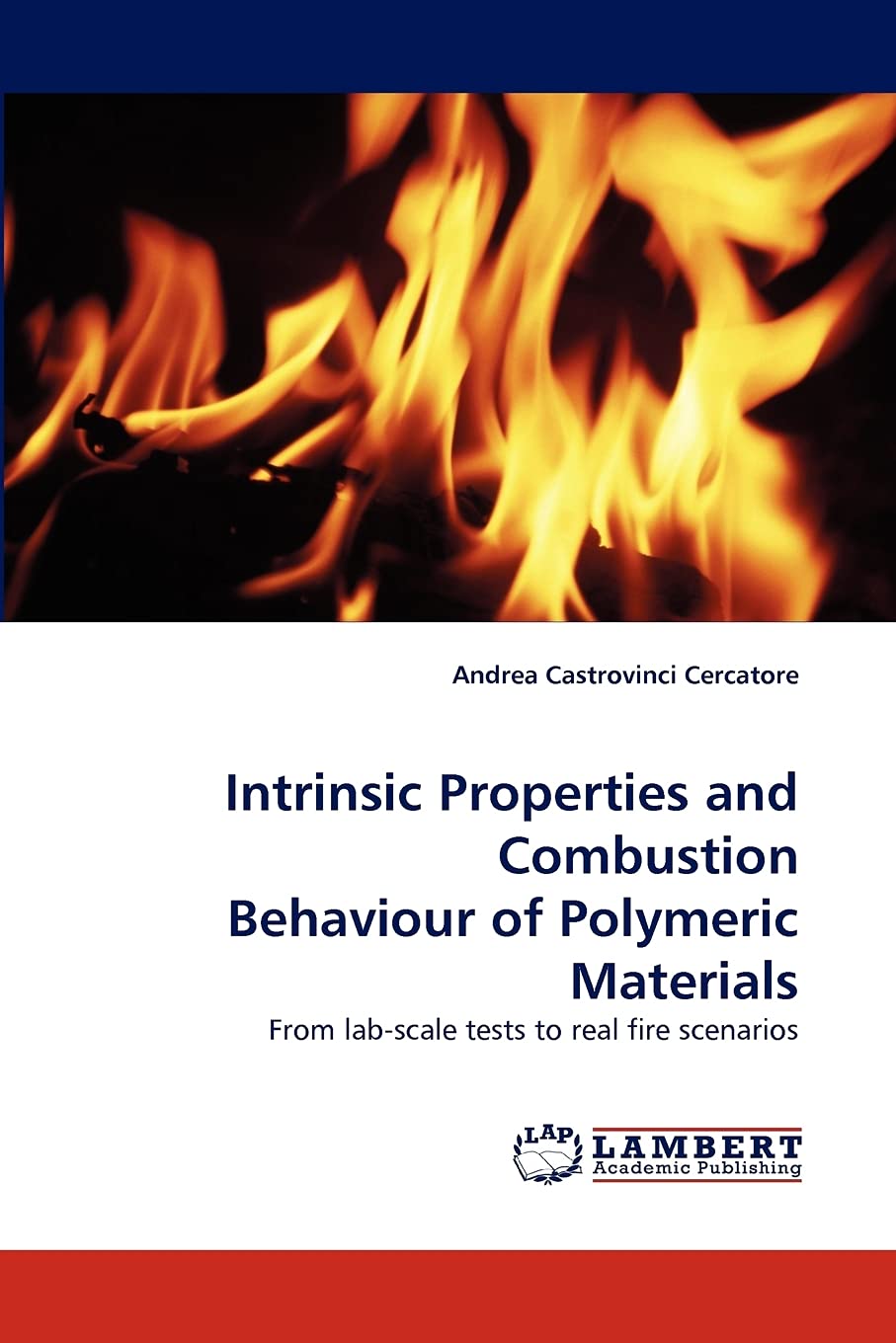 Intrinsic Properties and Combustion Behaviour of Polymeric Materials: From labscale tests to real fire scenarios,Used