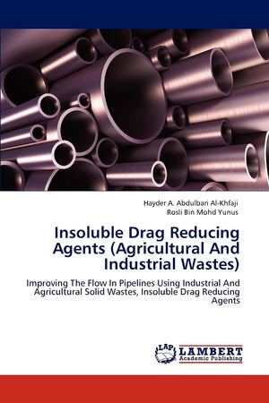 Insoluble Drag Reducing Agents (Agricultural And Industrial Wastes): Improving The Flow In Pipelines Using Industrial And Agricu,Used