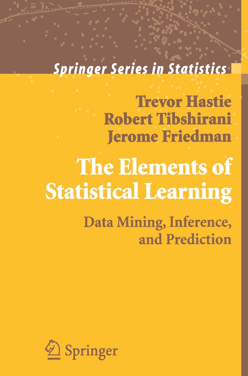 The Elements Of Statistical Learning: Data Mining, Inference, And Prediction (Springer Series In Statistics)