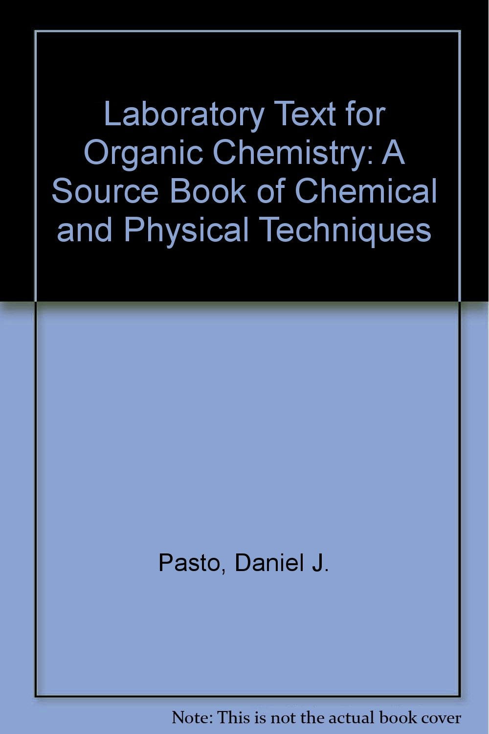 Laboratory Text For Organic Chemistry: A Source Book Of Chemical And Physical Techniques-used