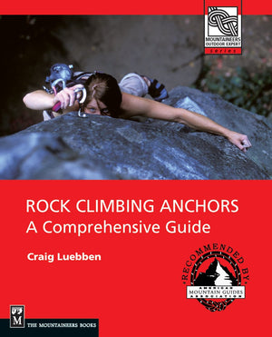 Rock Climbing Anchors: A Comprehensive Guide (The Mountaineers Outdoor Experts Series),Used