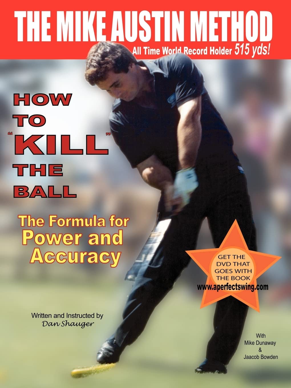 How To Kill The Ball: The Formula For Power And Accuracy (Daniel R. Shauger),New