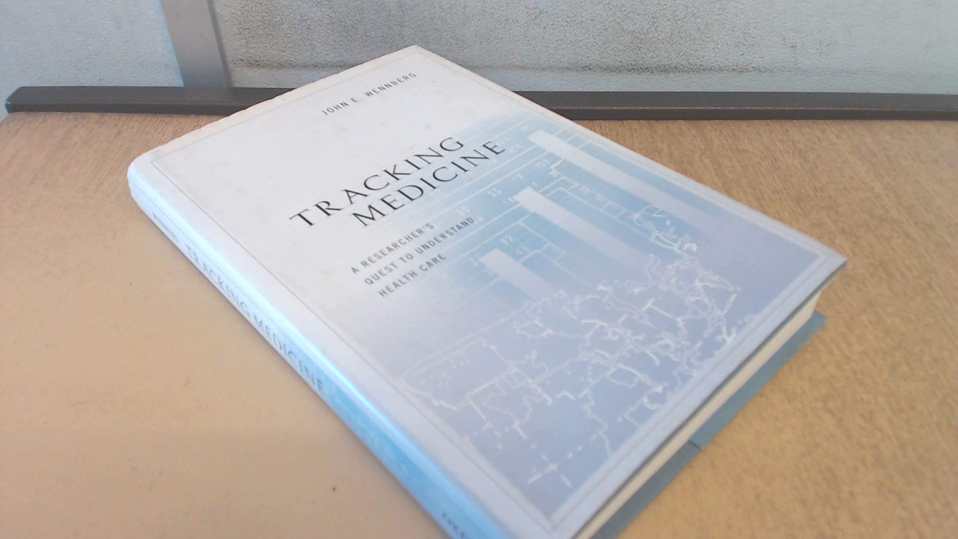 Tracking Medicine: A Researcher'S Quest To Understand Health Care