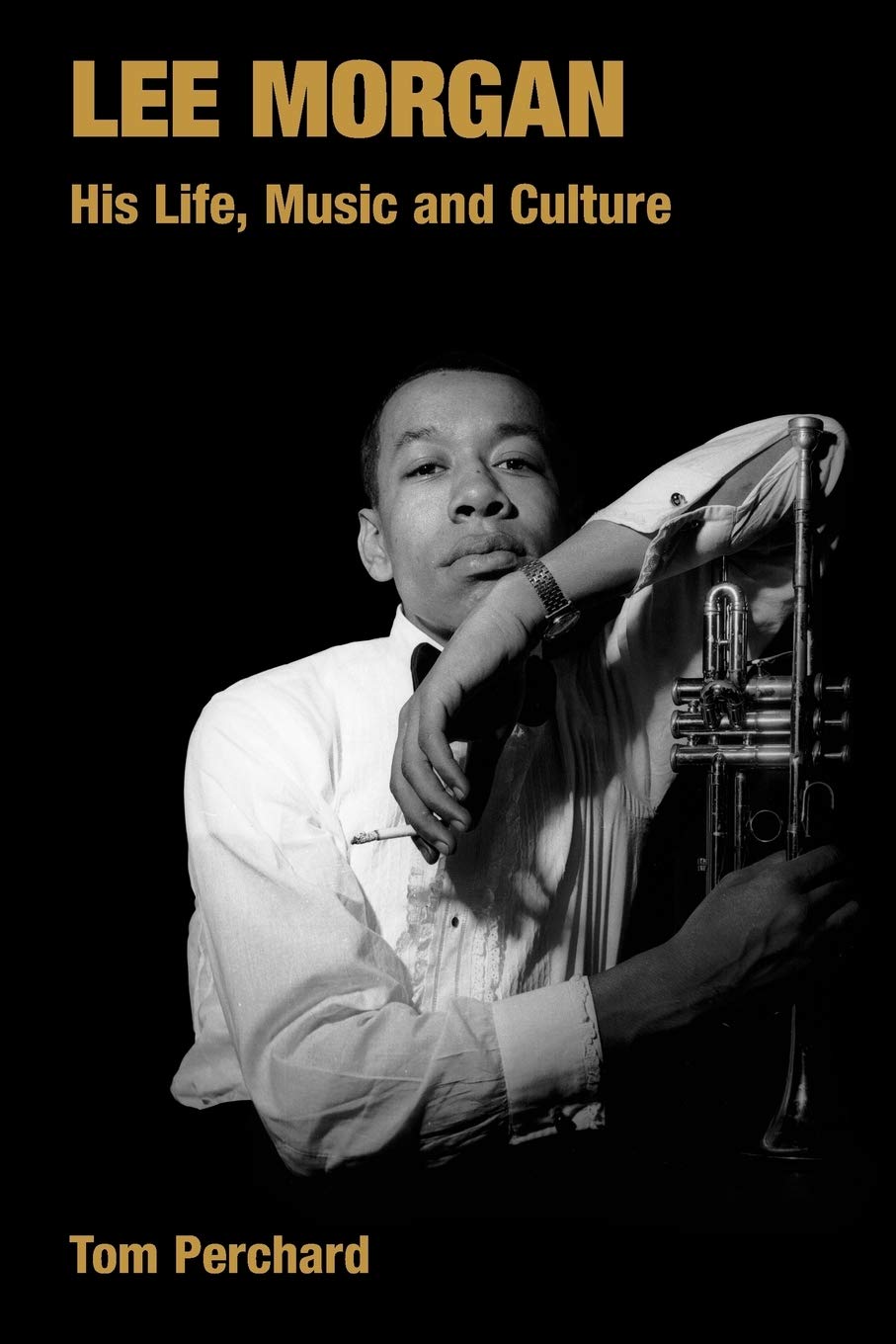 Lee Morgan: His Life, Music and Culture (Popular Music History),Used