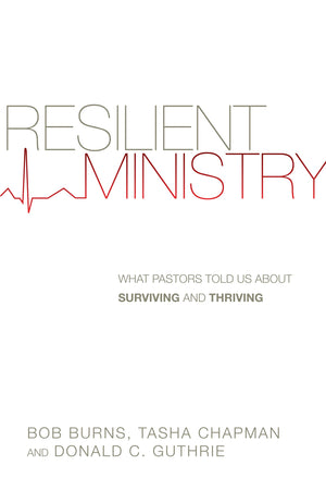 Resilient Ministry: What Pastors Told Us About Surviving and Thriving,Used