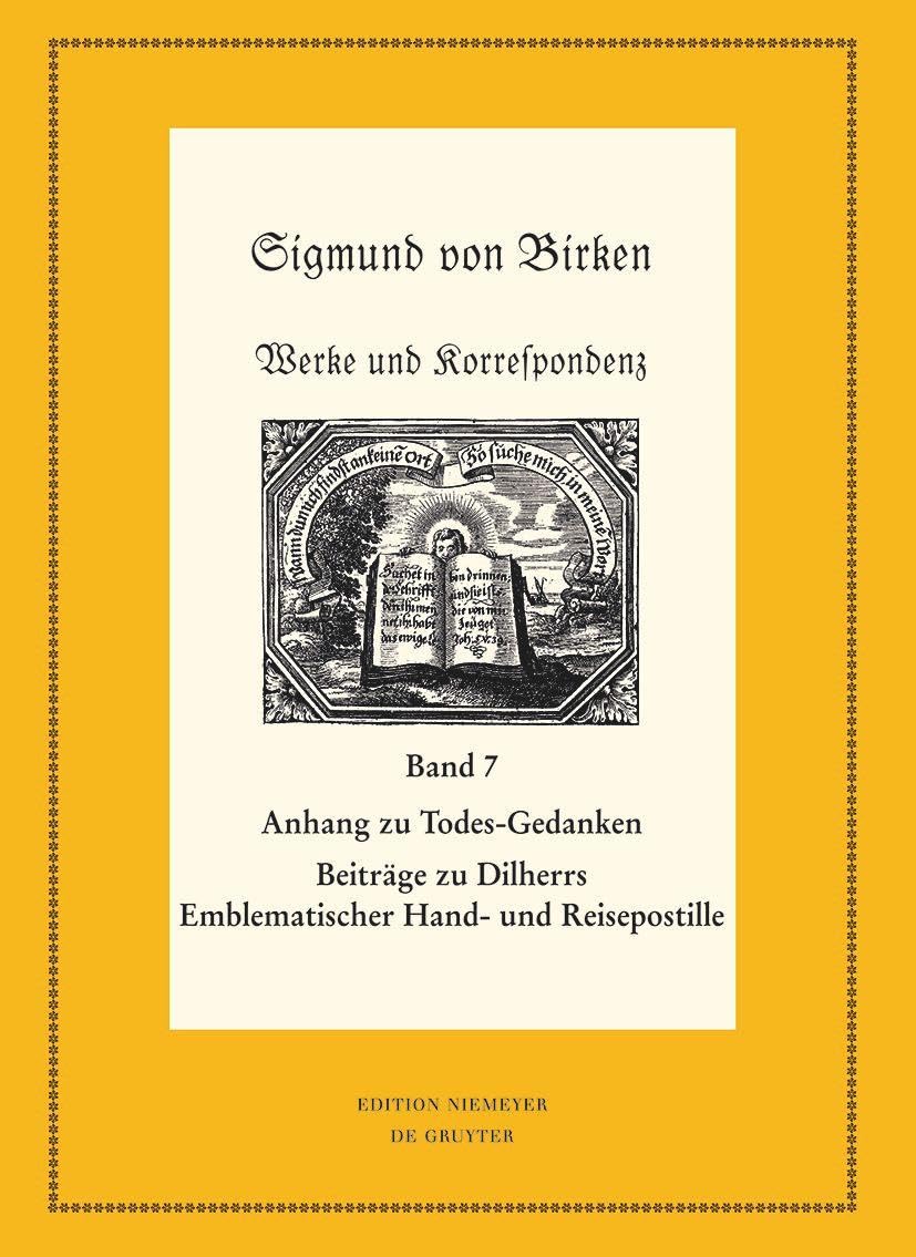 Anhang zu TodesGedanken und TodtenAndenken: Emblemata, Erklrungen und Andachtlieder zu Johann Michael Dilherrs Emblematischer ,Used