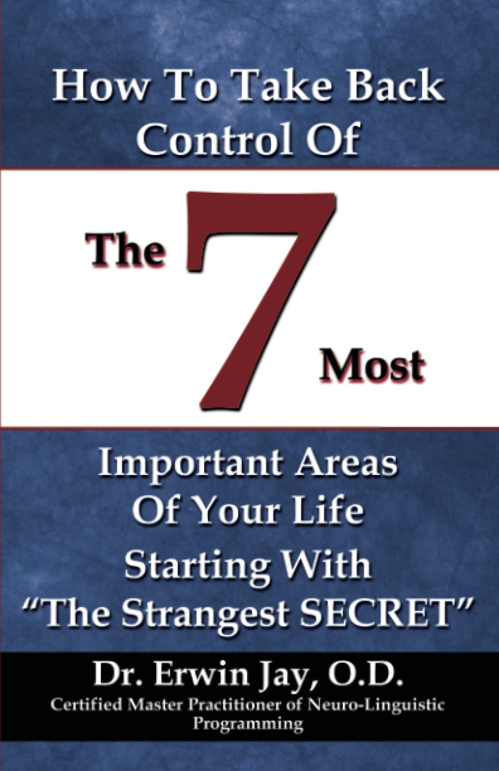 How To Take Back Control of the Seven Most Important Areas of your Life,Used