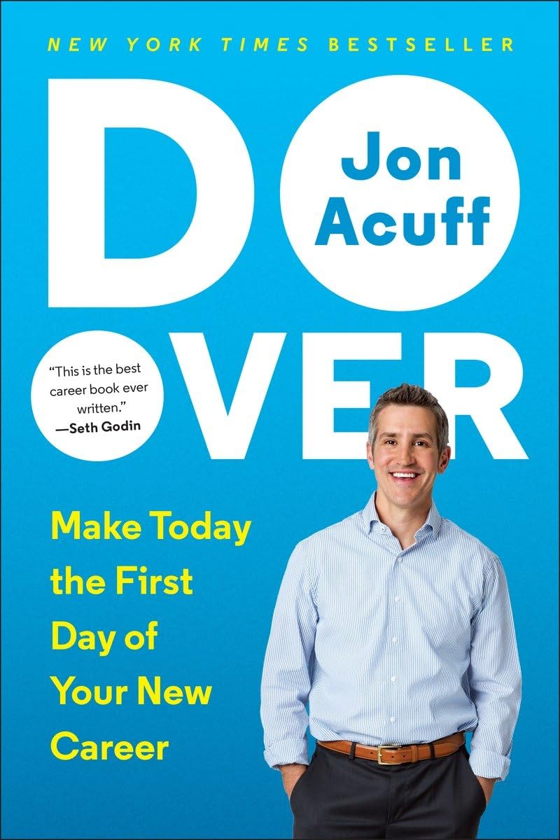 Do Over: Make Today The First Day Of Your New Career,New