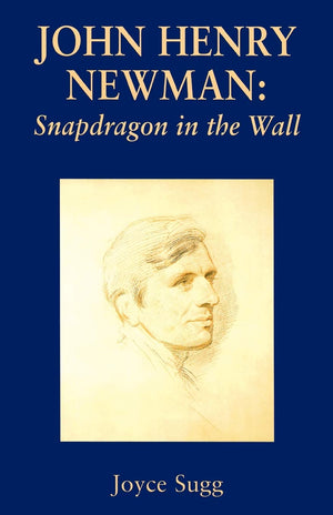 John Henry Newman: Snapdragon (Snapdragon In The Wall),New