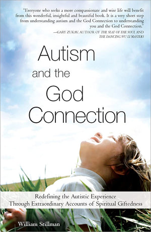 Autism and the God Connection: Redefining the Autistic Experience Through Extraordinary Accounts of Spiritual Giftedness,Used