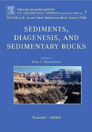 Sediments, Diagenesis, and Sedimentary Rocks: Treatise on Geochemistry, Second Edition, Volume 7,Used