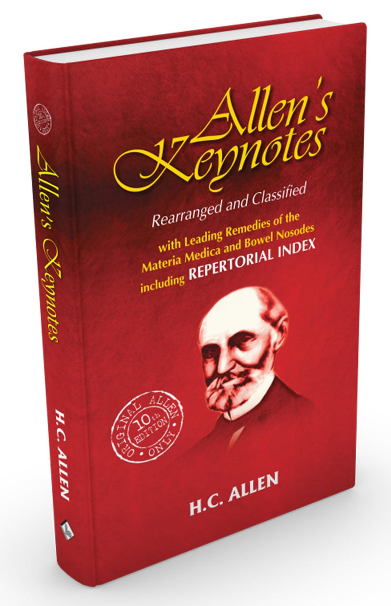 Allen's Keynotes Rearranged & Classified: With Leading Remedies of the Materia Medica & Bowel Nosodes,New