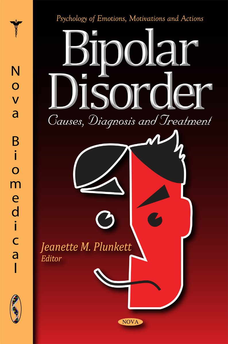 Bipolar Disorder:: Causes, Diagnosis and Treatment (Psychology of Emotions, Motivations and Actions: Psychiatrytheory, Applicat,Used