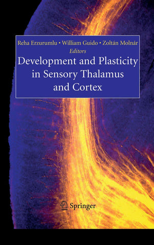 Development and Plasticity in Sensory Thalamus and Cortex,Used