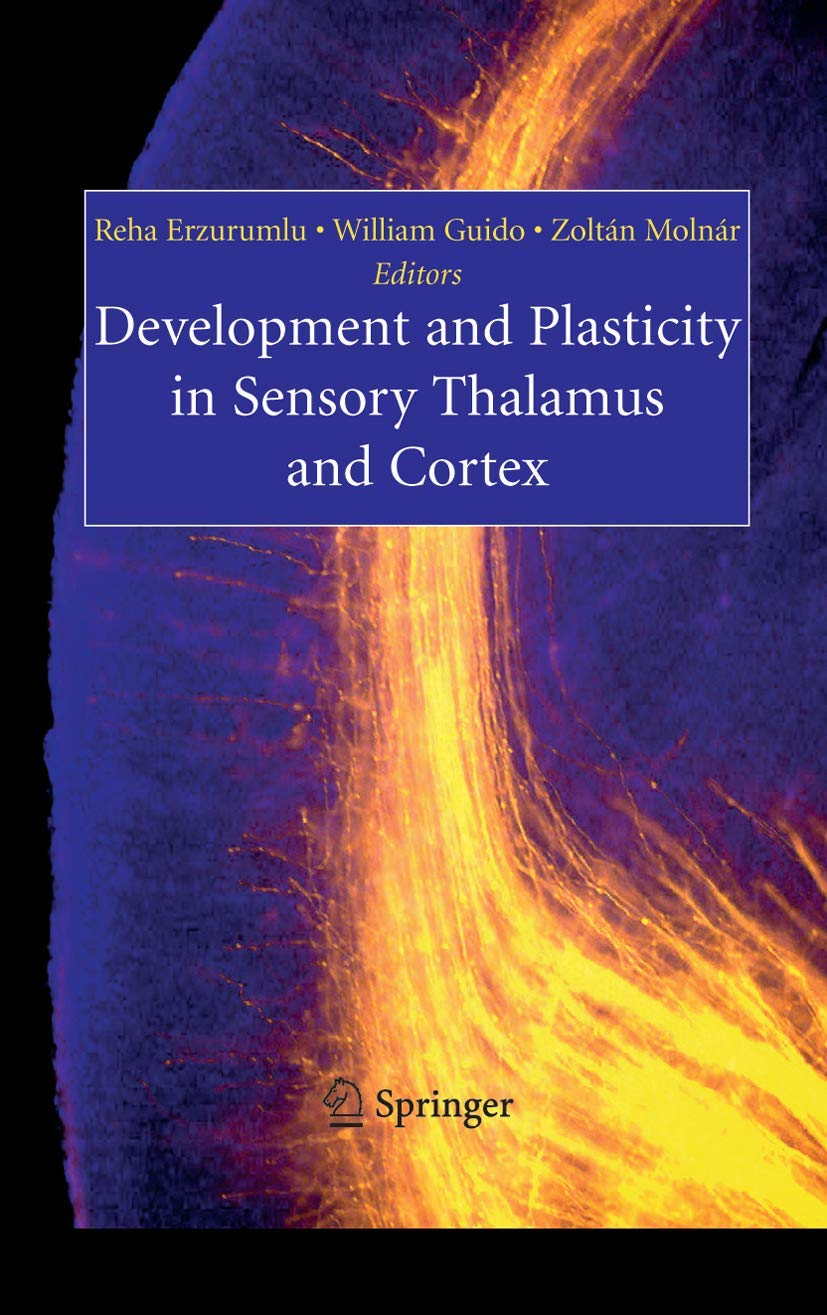Development and Plasticity in Sensory Thalamus and Cortex,Used