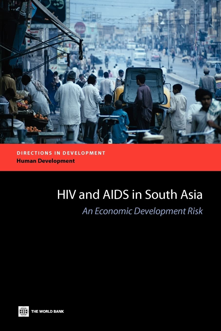 Hiv And Aids In South Asia: An Economic Development Risk (Directions In Development  Human Development),Used