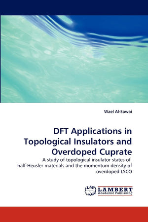 DFT Applications in Topological Insulators and Overdoped Cuprate: A study of topological insulator states of halfHeusler materi,Used