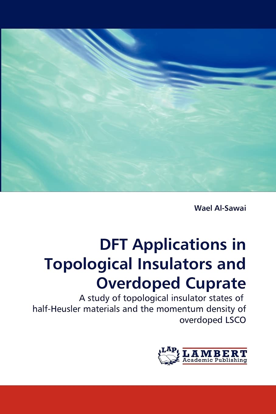 DFT Applications in Topological Insulators and Overdoped Cuprate: A study of topological insulator states of halfHeusler materi,Used