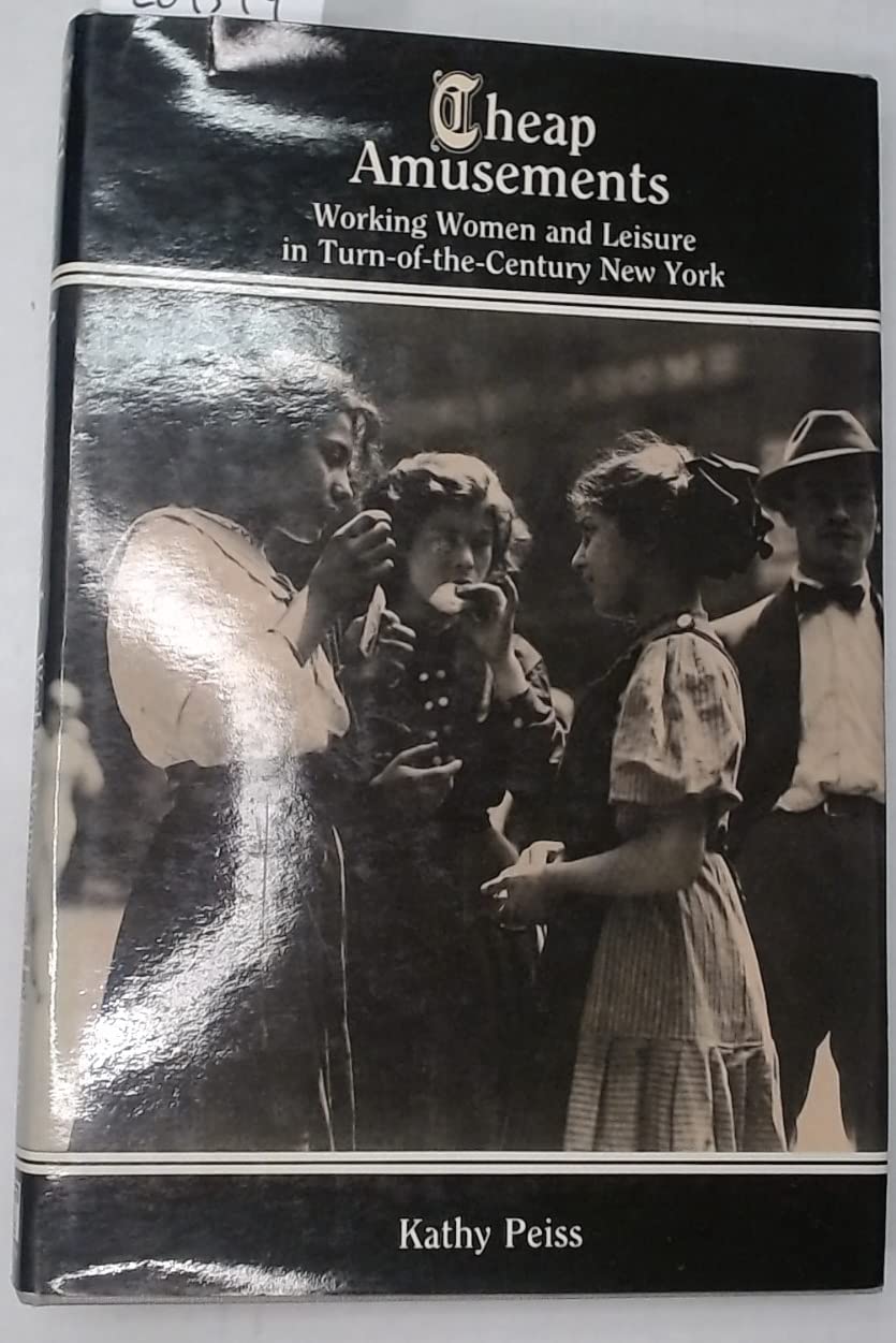 Cheap Amusements:Working Women & Leisure In Turnofthecentury New York,Used