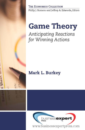 Game Theory: Anticipating Reactions For Winning Actions (Economics),Used
