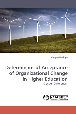 Determinant of Acceptance of Organizational Change in Higher Education: Gender Differences,Used