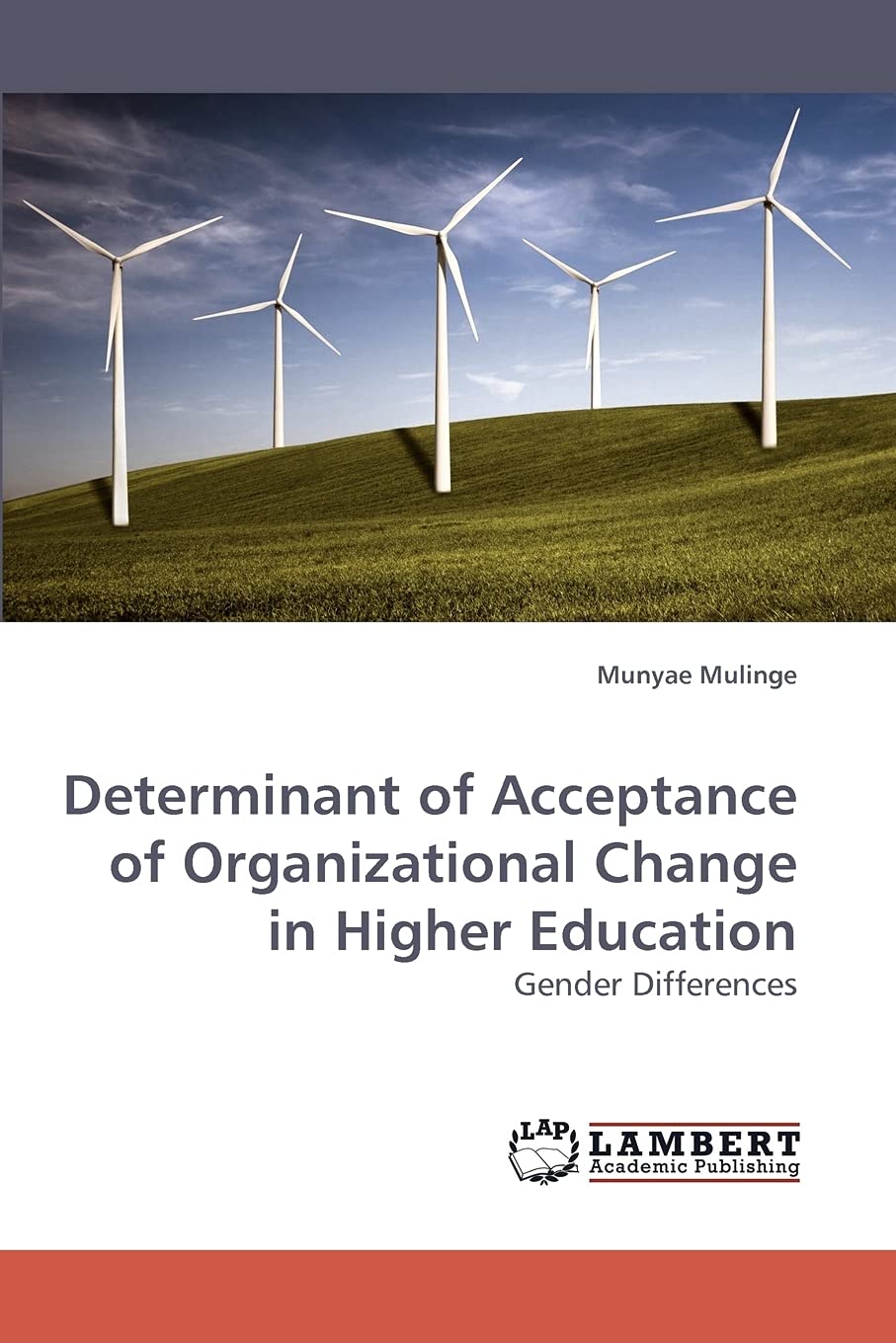 Determinant of Acceptance of Organizational Change in Higher Education: Gender Differences,Used