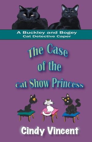 The Case of the Cat Show Princess (A Buckley and Bogey Cat Detective Caper),Used