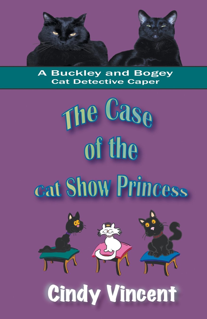 The Case of the Cat Show Princess (A Buckley and Bogey Cat Detective Caper),Used