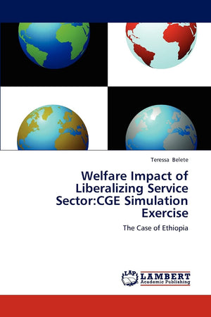 Welfare Impact of Liberalizing Service Sector:CGE Simulation Exercise: The Case of Ethiopia,Used