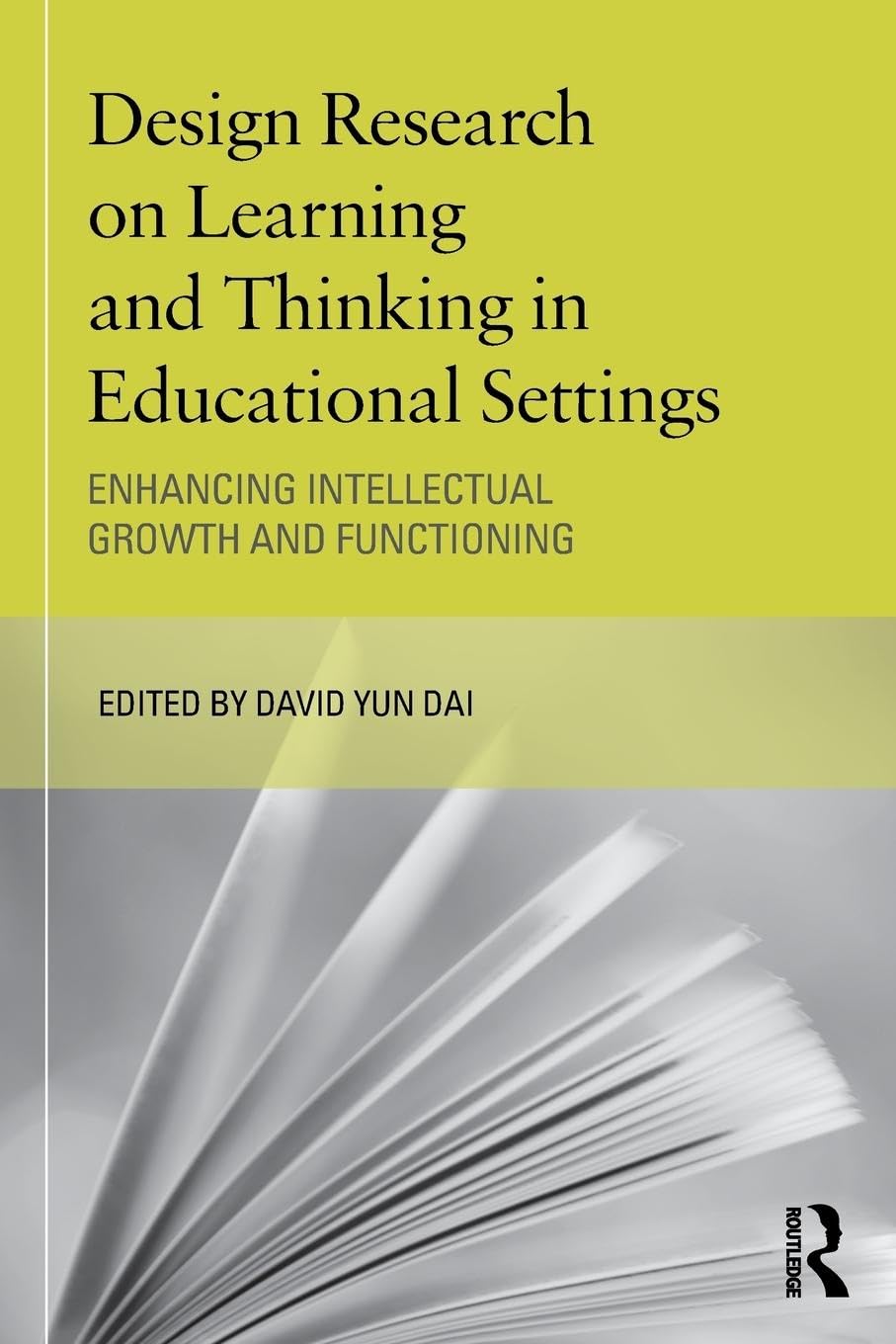 Design Research on Learning and Thinking in Educational Settings (Educational Psychology Series),New