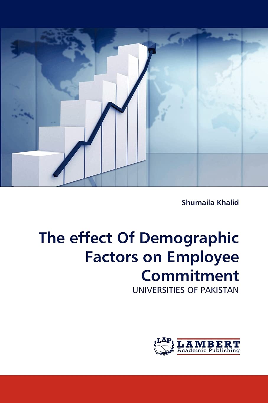 The effect Of Demographic Factors on Employee Commitment: UNIVERSITIES OF PAKISTAN,Used
