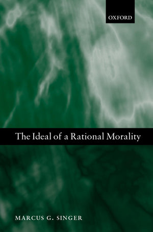 The Ideal of a Rational Morality: Philosophical Compositions,Used