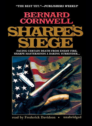 Sharpe's Siege: Richard Sharpe and the Winter Campaign, 1814 (Richard Sharpe Adventure Series),Used