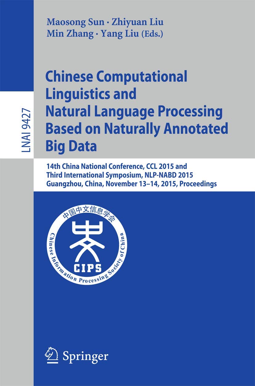 Chinese Computational Linguistics and Natural Language Processing Based on Naturally Annotated Big Data: 14th China National Con,Used