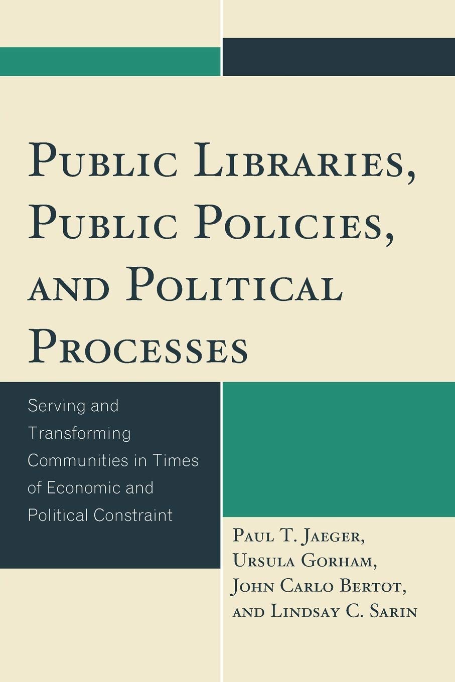 Public Libraries, Public Policies, and Political Processes: Serving and Transforming Communities in Times of Economic and Politi,Used