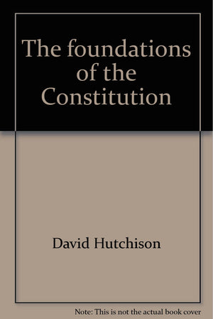 The foundations of the Constitution,Used