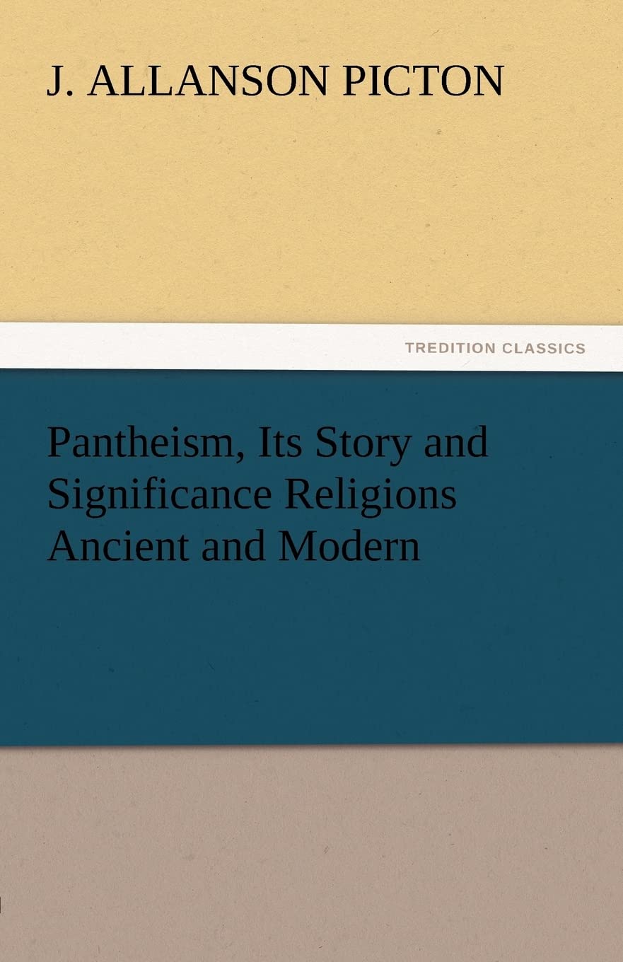 Pantheism, Its Story and Significance Religions Ancient and Modern,Used