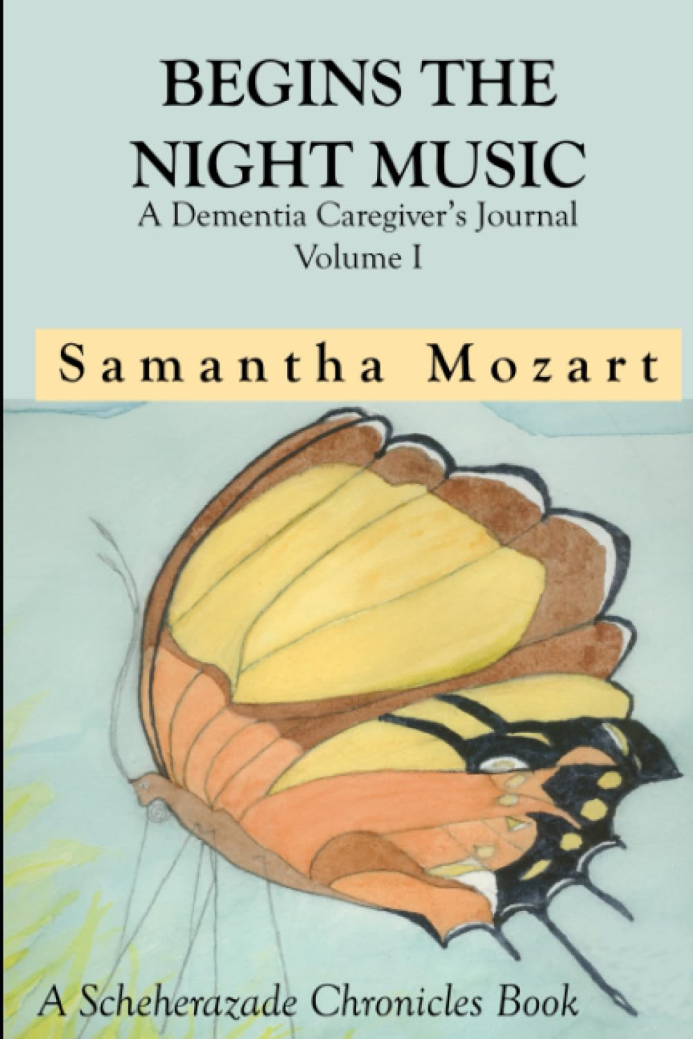 Begins The Night Music: A Dementia Caregiver'S Journal (A Dementia Caregiving Journal),Used