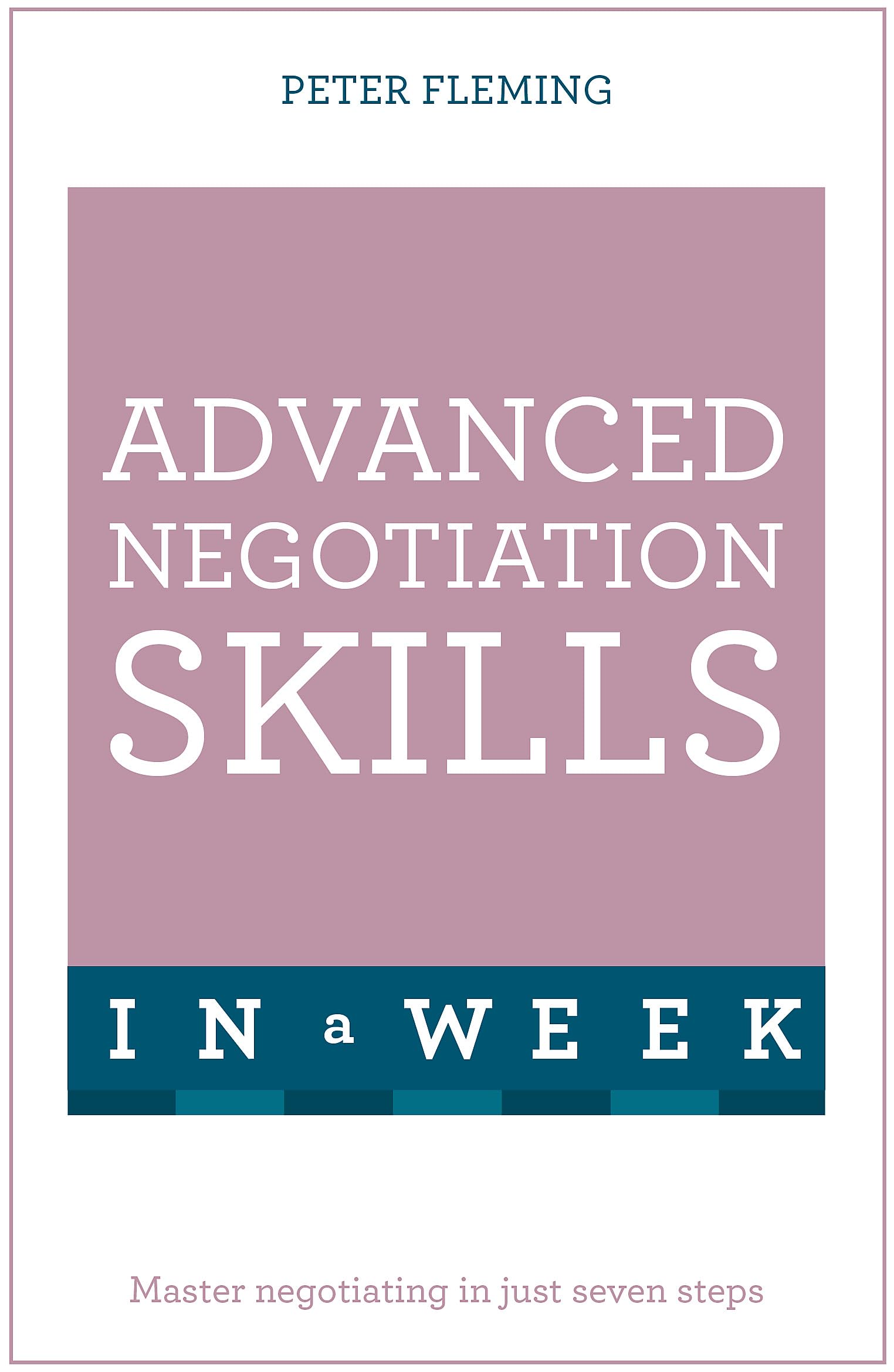 Negotiate Even Better Deals In A Week: Teach Yourself