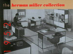 The Herman Miller Collection, 1952: Furniture Designed by George Nelson and Charles Eames, With Occasional Pieces by Isamu Noguc,Used
