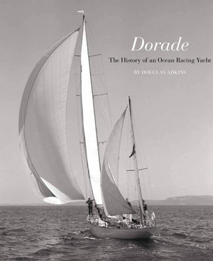 Dorade: The History of an Ocean Racing Yacht,Used