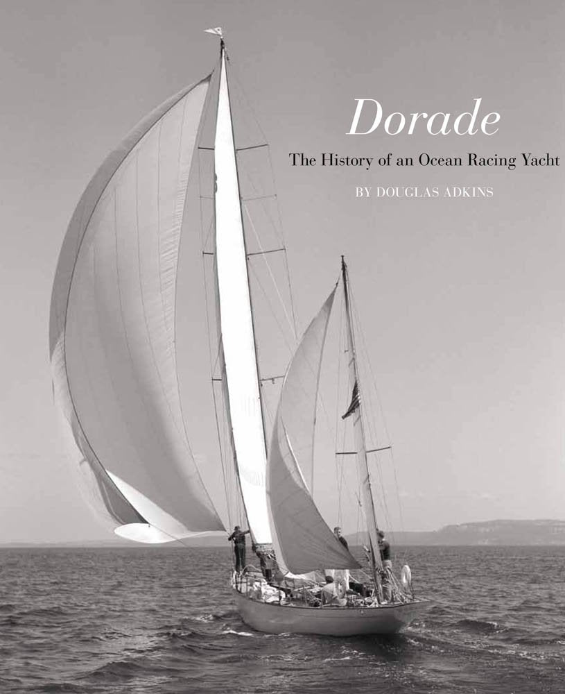 Dorade: The History of an Ocean Racing Yacht,Used