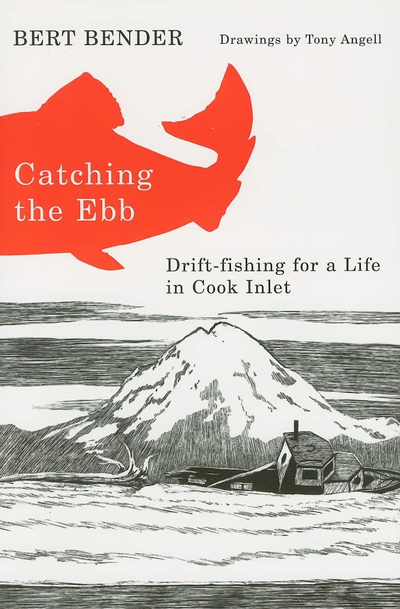 Catching the Ebb: DriftFishing for Life in Cook Inlet,Used