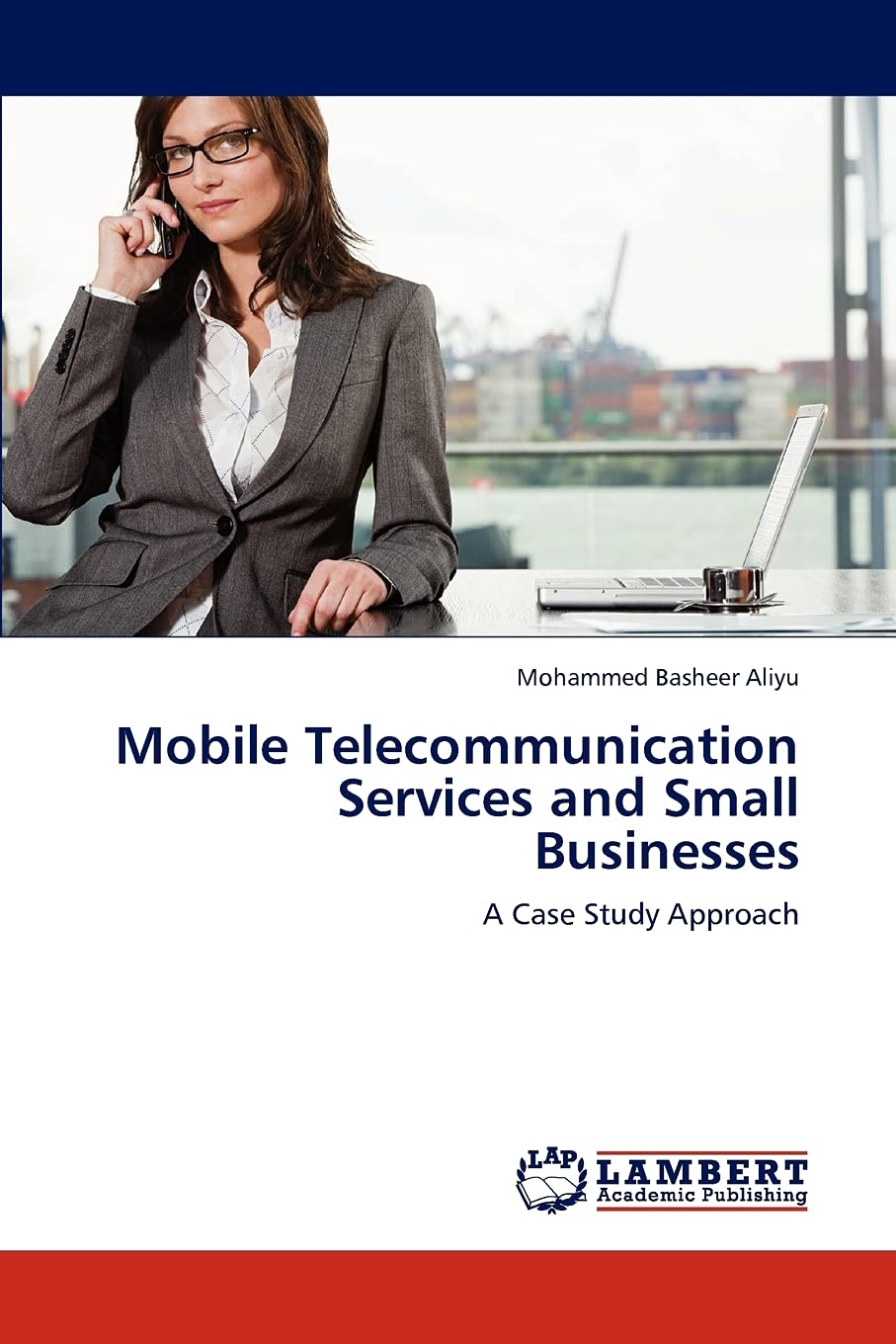 Mobile Telecommunication Services and Small Businesses: A Case Study Approach,Used