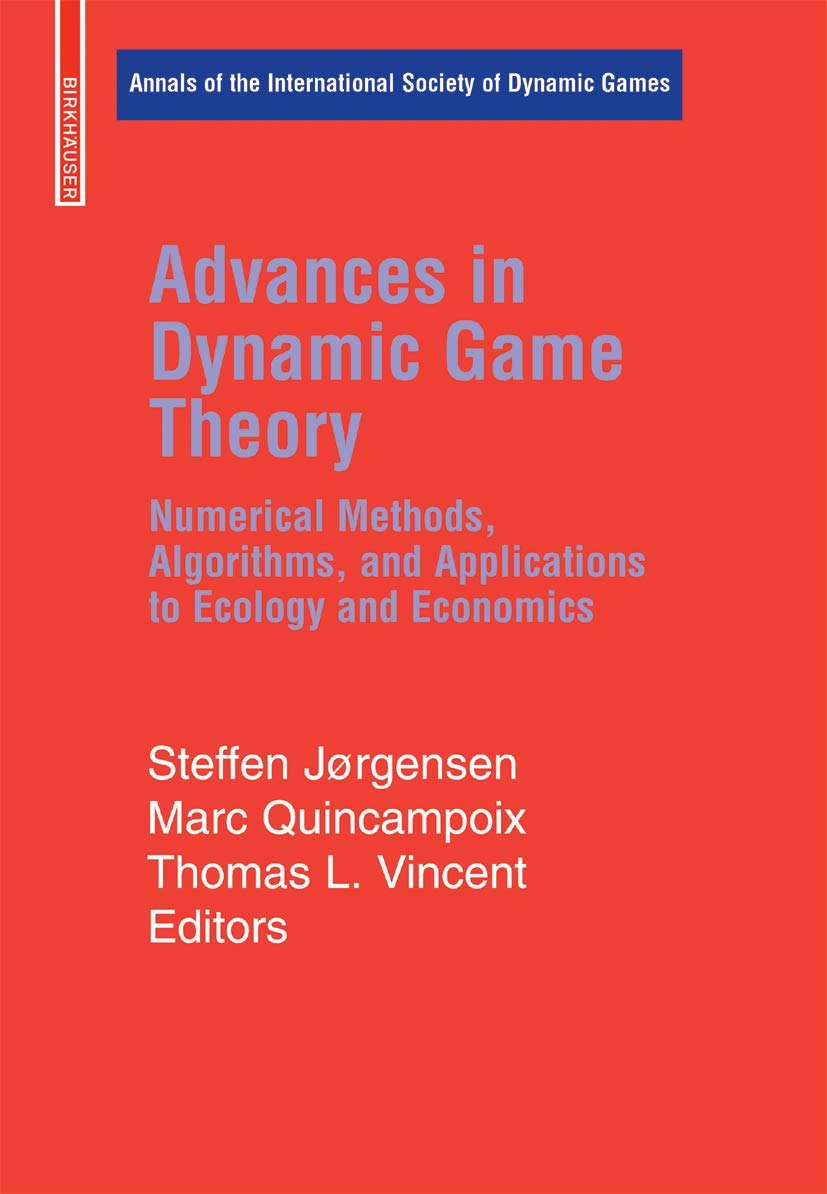 Advances In Dynamic Game Theory: Numerical Methods, Algorithms, And Applications To Ecology And Economics (Annals Of The Interna,Used