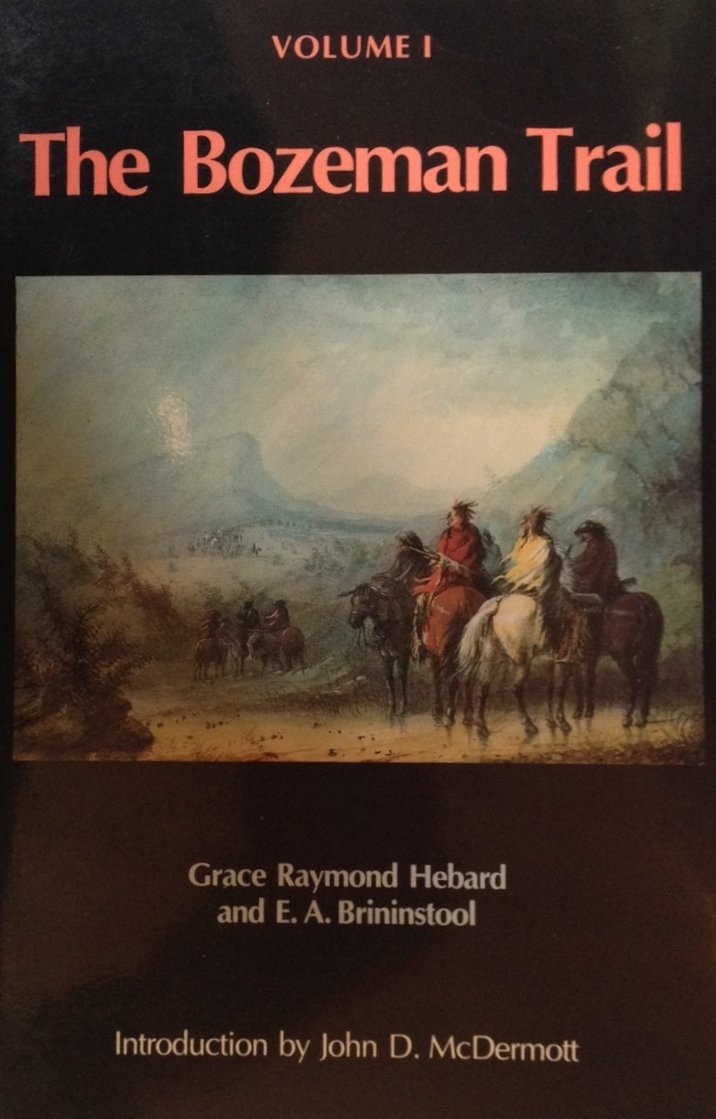 Bozeman Trail: Historical Accounts of the Blazing of the Overland Routes into the Northwest, and the Fights With Red Cloud's War,Used