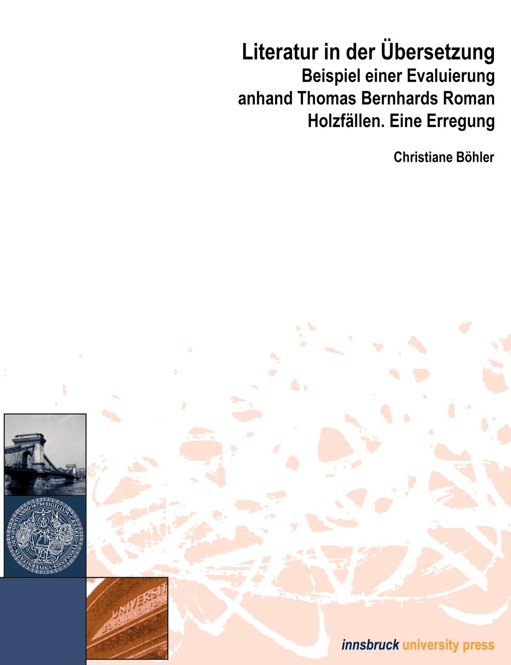 Literatur in der bersetzung: Beispiel einer Evaluierung anhand Thomas Bernhards Roman Holzfllen. Eine Erregung (German Edition),Used
