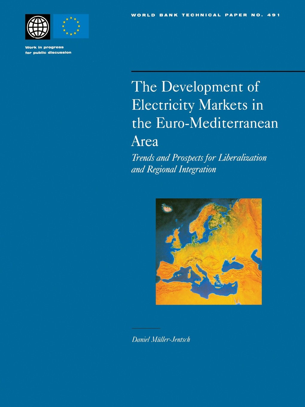 The Development Of Electricity Markets In The Euromediterranean Area: Trends And Prospects For Liberalization And Regional Inte,New