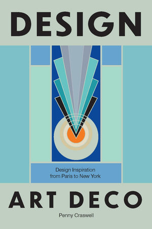Design: Art Deco: Design Inspiration From Paris To New York
