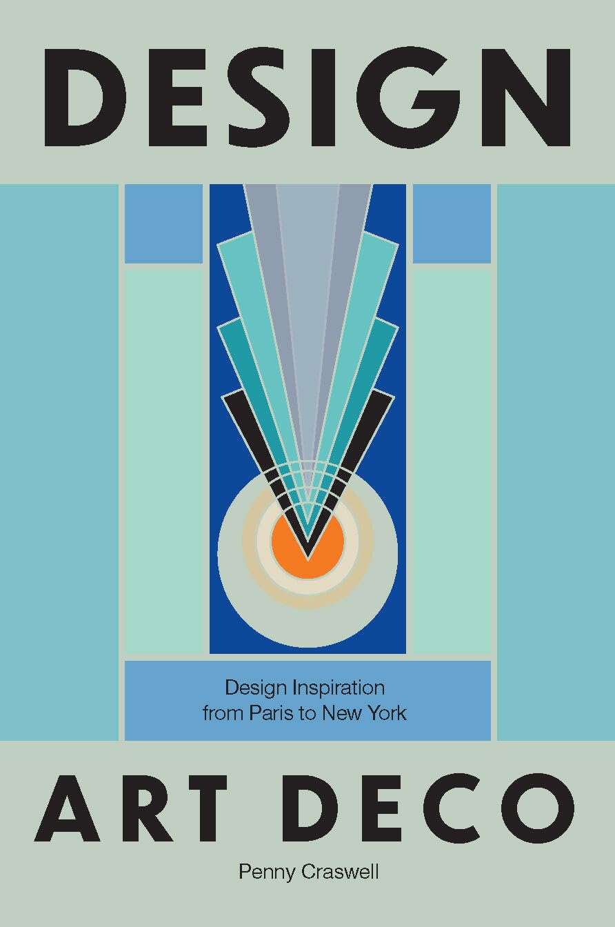 Design: Art Deco: Design Inspiration From Paris To New York